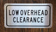 LOW OVERHEAD CLEARANCE