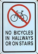 NO BICYCLE IN HALLWAYS OR ON STAIRS SIGN