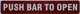 Sign Push Bar to Open