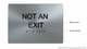 Braille sign Not AN EXIT  Braille sign -Tactile Signs Tactile Signs  The sensation line