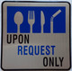 Sign UPON REQUEST ONLY  Single use upon request - utensils and plastic straws available upon request  (bLUE/sILVER,ALUMINIUM, DOUBLE SIDED TAPE, )
