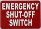Sign EMERGENCY SHUT-OFF SWITCH  (RED,DOUBLE SIDED TAPE, ALUMINIUM)