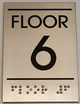 FLOOR NUMBER SIX (6) Sign -Tactile Signs