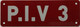Sign PIV Number 3  - Post Indicator Valve number 3  (REFLECTIVE, Red, ALUMINIUM MATERIAL,,RUST FREE)