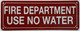 FD FIRE DEPARTMENT USE NO WATER SIGN