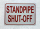 STANDPIPE SHUT-OFF SAFETY SIGN