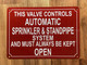 THIS VALVE CONTROLS AUTOMATIC SPRINKLER AND STANDPIPE SYSTEM AND MUST ALWAYS BE KEPT OPEN COMPLIANCE SIGN