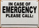 IN CASE OF EMERGENCY PLEASE CALL SAFETY SIGNAGE