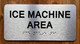 ICE MACHINE AREA COMPLIANCE SIGN WITH RAISED LETTERS