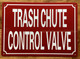 TRASH CHUTE CONTROL VALVE SAFETY SIGN