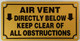 HPD GAS VENT DIRECTLY BELOW KEEP CLEAR OF ALL OBSTRUCTIONS SIGN