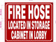 HPD FIRE HOSE LOCATED IN STORAGE CABINET IN LOBBY SIGN