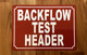 BACKFLOW TEST HEADER COMPLIANCE SIGN