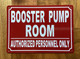 FD BOOSTER PUMP/ROOM/AUTHORIZED PERSONNEL ONLY SIGN SIGN
