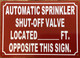 AUTOMATIC SPRINKLER SHUT OFF VALVE LOCATED FT OPPOSITE THIS SAFETY SIGN SAFETY SIGN