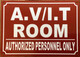 AV/IT ROOM/AUTHORIZED PERSONNEL ONLY COMPLIANCE SIGN