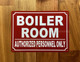 BOILER ROOM/AUTHORIZED PERSONNEL ONLY SAFETY SIGN
