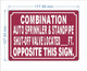 FD COMBINATION AUTO SPRINKLER AND STANDPIPE SHUT OFF VALVE LOCATED FT OPPOSITE THIS SIGN SIGN