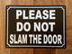 NYC PLEASE DO NOT SLAM THE DOOR SIGN
