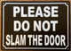 HPD PLEASE DO NOT SLAM THE DOOR SIGN