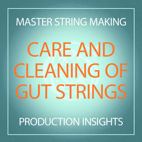 Care & Cleaning of Gut Strings