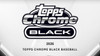 2026 Topps Chrome Black Baseball Hobby Box - PRESALE