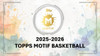 2025/26 Topps Motif Basketball Hobby Box - PRESALE