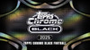 2025 Topps Chrome Black Football Hobby Box - PRESALE