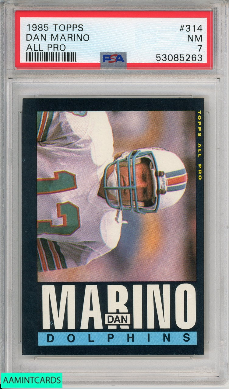 1985 TOPPS DAN MARINO #314 ALL PRO HOF MIAMI DOLPHINS PSA 7 NM