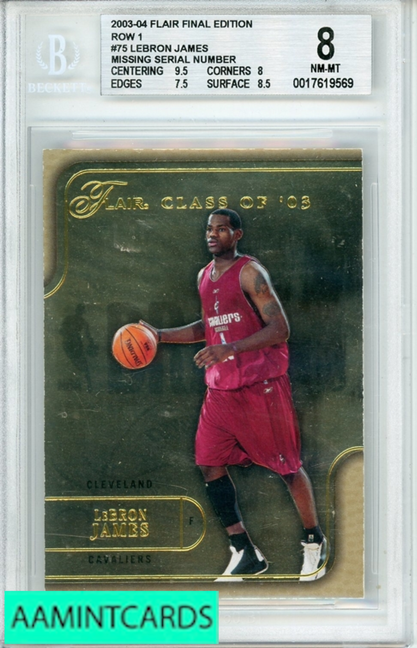 2003 04 FLAIR FINAL EDITION ROW 1 LEBRON JAMES #75 BGS 8 RC