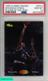 1995 CLASSIC IMAGES PLAYER OF THE YEAR SHAQUILLE O NEAL #POY4 HOF PSA 10 GEM MT 56370038