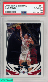 2004 TOPPS CHROME YAO MING #11 HOUSTON ROCKETS HOF PSA 10 GEM MT 56370010