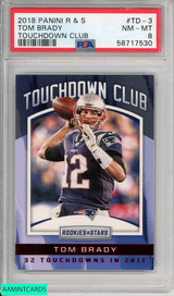 2018 PANINI ROOKIES AND STARS TOM BRADY TD-3 TOUCHDOWN CLUB PATRIOTS PSA 8 NM-MT 58717530