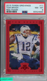 2015 PANINI GRIDIRON KINGS TOM BRADY #11 RED FRAME PATRIOTS PSA 8 NM-MT 60524684
