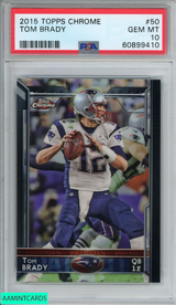 2015 TOPPS CHROME TOM BRADY #50 NEW ENGLAND PATRIOTS PSA 10 GEM MT 60899410