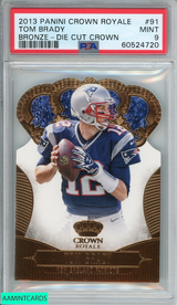 2013 PANINI CROWN ROYALE TOM BRADY #91 BRONZE DIE CUT CROWN PSA 9 MINT 60524720