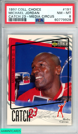 1997 COLLECTORS CHOICE MICHAEL JORDAN #191 CATCH 23 MEDIA CIRCUS PSA 8 NM-MT 60779928