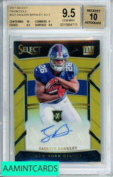 2017 PANINI SELECT PRIZM GOLD SAQUON BARKLEY #322 BGS 9.5 AUTO 10 RC 7 OF 10 XRC 0010894713