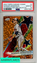 2024 TOPPS CHROME COSMIC STARFRAC GUNNAR HENDERSON #2 ORNG PSA 10 105977862