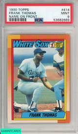 1990 TOPPS FRANK THOMAS #414 NAME ON FRONT ROOKIE HOF WHITE SOX RC PSA 9 MINT 53682669