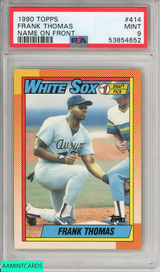 1990 TOPPS FRANK THOMAS #414 NAME ON FRONT ROOKIE HOF WHITE SOX RC PSA 9 MINT 53854652