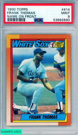 1990 TOPPS FRANK THOMAS #414 NAME ON FRONT ROOKIE HOF WHITE SOX RC PSA 9 MINT 53682690