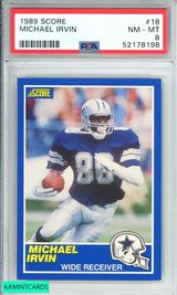 1989 SCORE MICHAEL IRVIN #18 DALLAS COWBOYS HOF! ROOKIE RC PSA 8 NM-MT 52178198 1989 SCORE MICHAEL IRVIN #18 DALLAS COWBOYS HOF! ROOKIE RC PSA 8 NM-MT 52178198