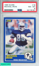 1989 SCORE MICHAEL IRVIN #18 DALLAS COWBOYS HOF! ROOKIE RC PSA 8 NM-MT 52178187 1989 SCORE MICHAEL IRVIN #18 DALLAS COWBOYS HOF! ROOKIE RC PSA 8 NM-MT 52178187