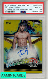 2024 TOPPS CHROME UFC FUTURE STARS AUTOS TATSURO TAIRA #FSATTA GOLD REF PSA 10 94958354