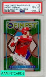 2022 TOPPS FINEST FLASHBACKS SHOHEI OHTANI #73 ROSE GOLD REF 13 OF 15 PSA 10 70089414