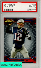 2013 FINEST TOM BRADY #40 PSA 10 GEM MT 23153000