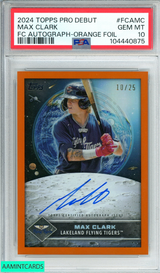 2024 TOPPS PRO DEBUT MAX CLARK #FCAMC FC AU-ORANGE FOIL OF 25 RC PSA 10 GEM MT 104440875