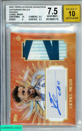 2025 TOPPS LEYENDAS ARGENTINAS LIONEL MESSI AUTO RELIC ORANGE AU 10 BGS 7.5 NM+ 0018655178