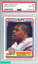 1984 TOPPS USFL REGGIE WHITE #58 MEMPHIS SHOWBOATS RC PSA 8 NM-MT 92549196